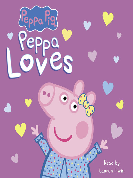 Title details for Peppa Loves by Anita Sheih - Wait list